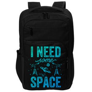 I Need Some Space Astronomy Universe Stars Telescope Cute Gift Impact Tech Backpack