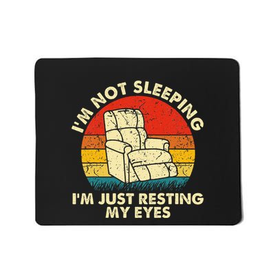 Im Not Sleeping Im Just Resting My Eyes Mousepad