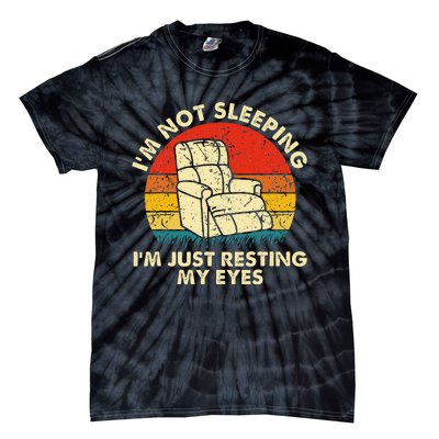 Im Not Sleeping Im Just Resting My Eyes Tie-Dye T-Shirt