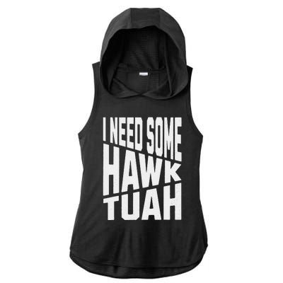 I Need Some Hawk Tuah Ladies PosiCharge Tri-Blend Wicking Draft Hoodie Tank