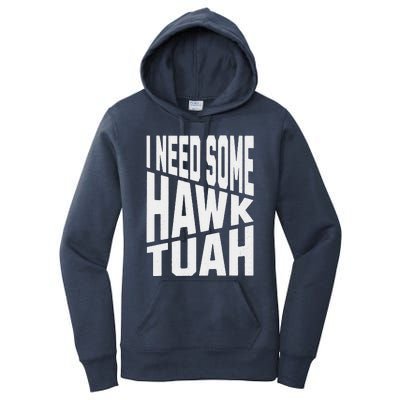 I Need Some Hawk Tuah Women's Pullover Hoodie