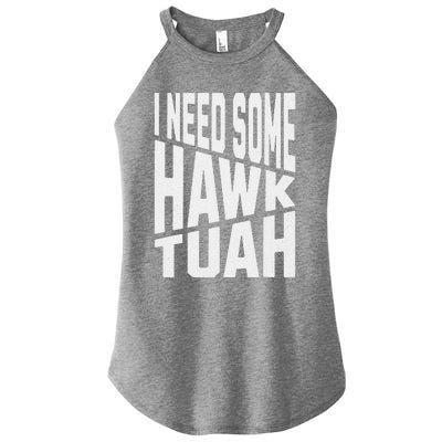 I Need Some Hawk Tuah Women’s Perfect Tri Rocker Tank