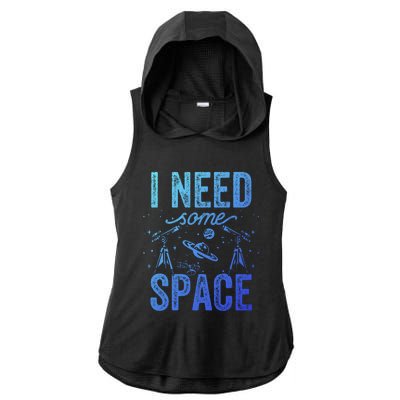 I Need Some Space Astronomy Universe Stars Telescope Cute Gift Ladies PosiCharge Tri-Blend Wicking Draft Hoodie Tank