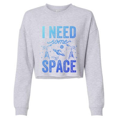 I Need Some Space Astronomy Universe Stars Telescope Cute Gift Cropped Pullover Crew