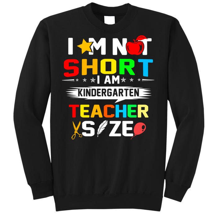 Im Not Short I Am Kindergarten Teacher Sweatshirt