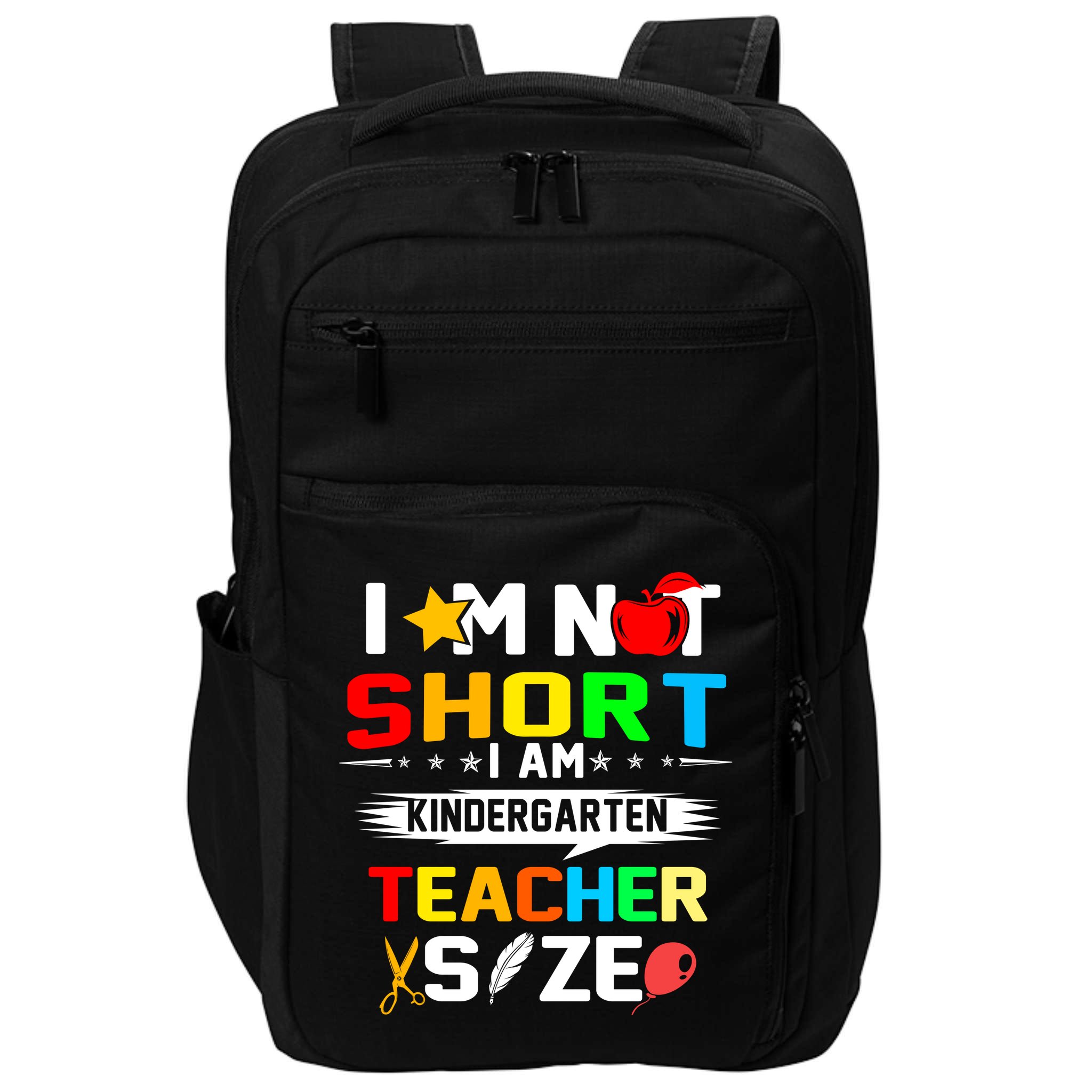 Im Not Short I Am Kindergarten Teacher Impact Tech Backpack