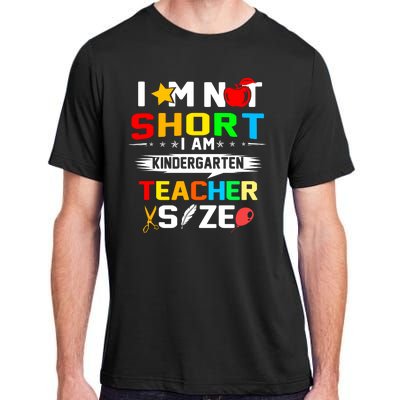 Im Not Short I Am Kindergarten Teacher Adult ChromaSoft Performance T-Shirt