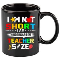 Im Not Short I Am Kindergarten Teacher 11oz C Handle Ceramic Mug