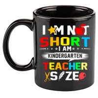 Im Not Short I Am Kindergarten Teacher 11oz C Handle Ceramic Mug