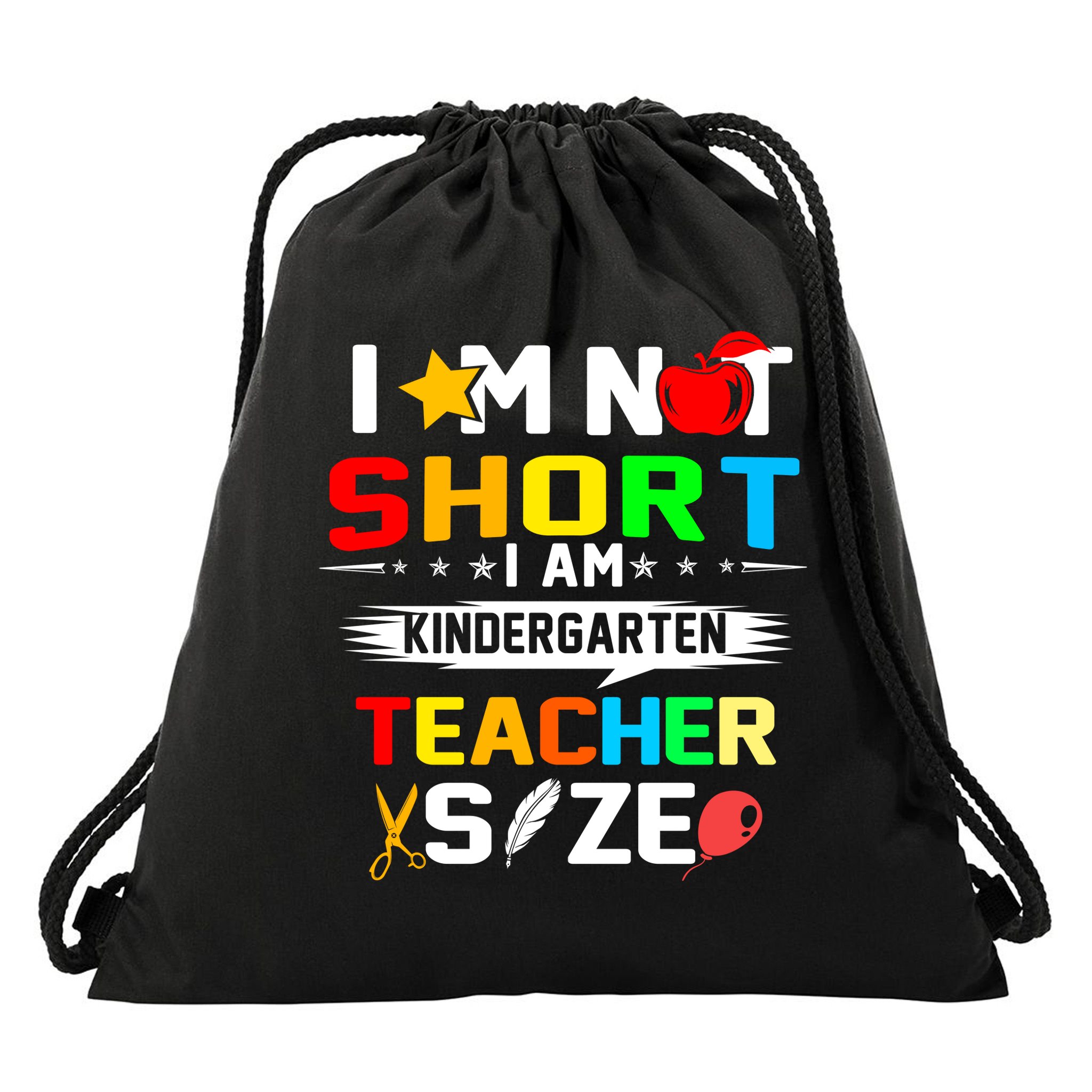 Im Not Short I Am Kindergarten Teacher Drawstring Bag