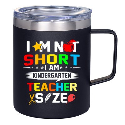 Im Not Short I Am Kindergarten Teacher 12oz Stainless Steel Coffee Mug