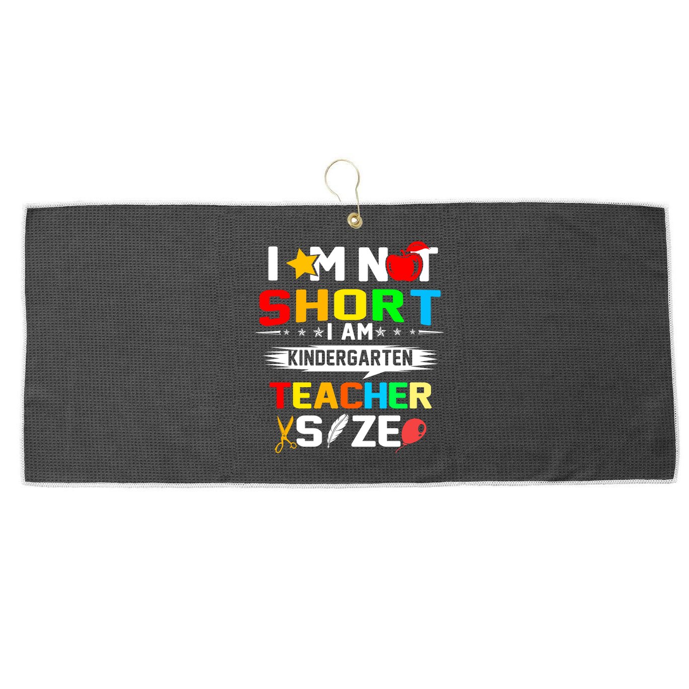 Im Not Short I Am Kindergarten Teacher Large Microfiber Waffle Golf Towel