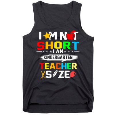 Im Not Short I Am Kindergarten Teacher Tank Top