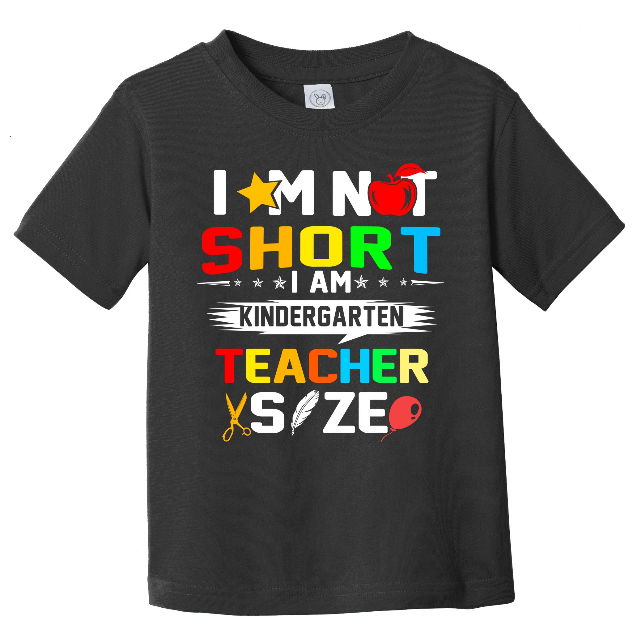 Im Not Short I Am Kindergarten Teacher Toddler T-Shirt