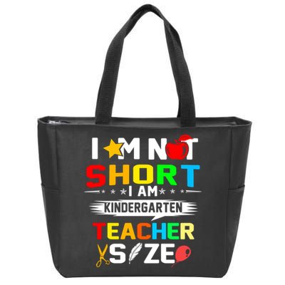 Im Not Short I Am Kindergarten Teacher Zip Tote Bag
