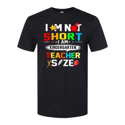 Im Not Short I Am Kindergarten Teacher Softstyle CVC T-Shirt