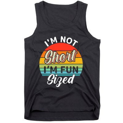 I'm Not Short I'm Fun Sized Funny Short Person Tank Top