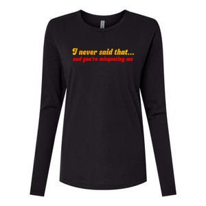 I Never Said That Womens Cotton Relaxed Long Sleeve T-Shirt