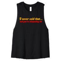 I Never Said That Women's Racerback Cropped Tank