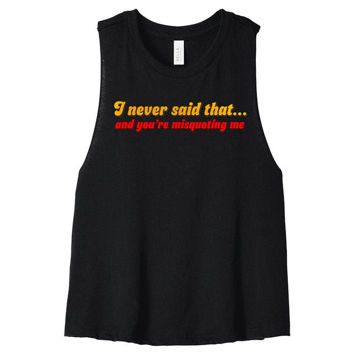 I Never Said That Women's Racerback Cropped Tank