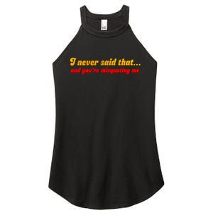 I Never Said That Women's Perfect Tri Rocker Tank