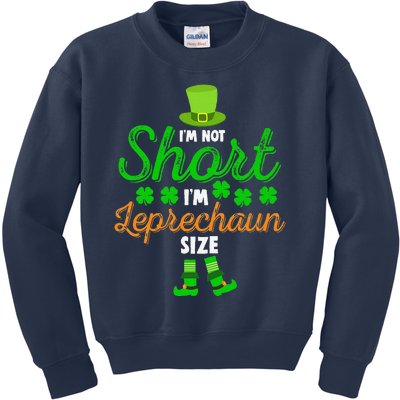 I'm Not Short I'm Leprechaun Size St Patrick's Day Kids Sweatshirt