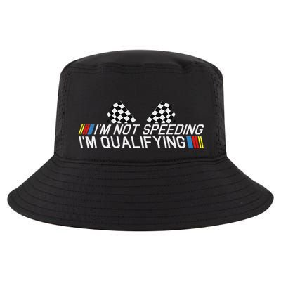 Im Not Speeding Im Qualifying Funny Good Racer Cool Comfort Performance Bucket Hat