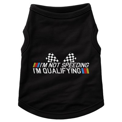 Im Not Speeding Im Qualifying Funny Good Racer Doggie Tank