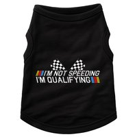 Im Not Speeding Im Qualifying Funny Good Racer Doggie Tank