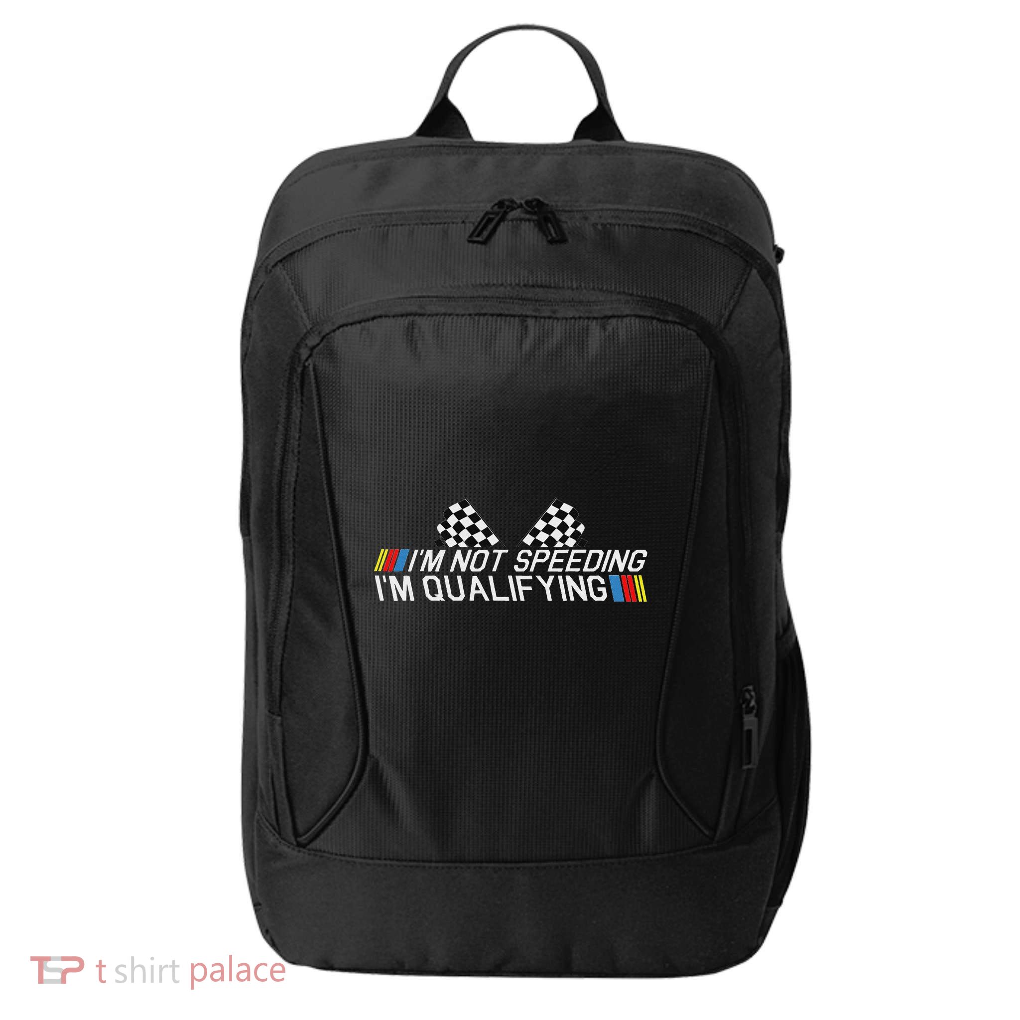 Im Not Speeding Im Qualifying Funny Good Racer City Backpack