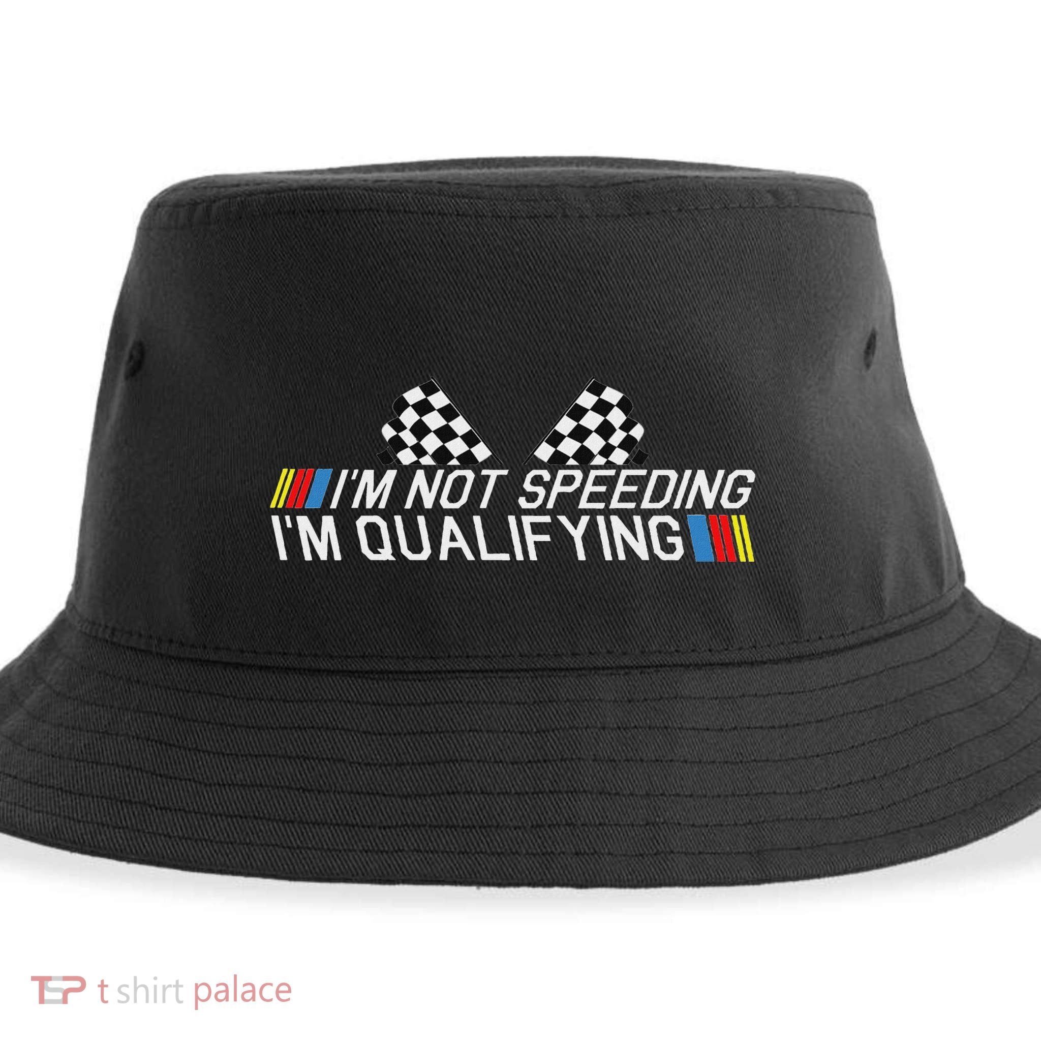 Im Not Speeding Im Qualifying Funny Good Racer Sustainable Bucket Hat