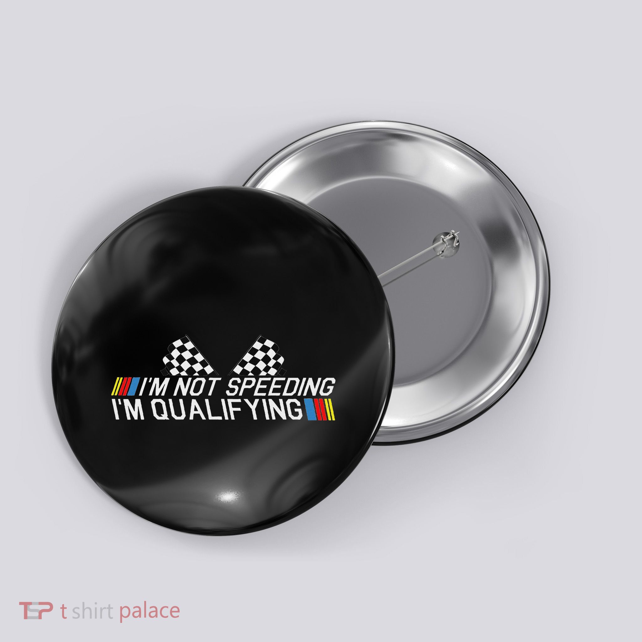 Im Not Speeding Im Qualifying Funny Good Racer Button