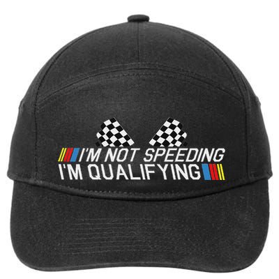 Im Not Speeding Im Qualifying Funny Good Racer 7-Panel Snapback Hat