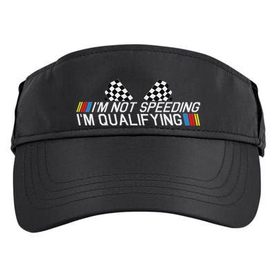 Im Not Speeding Im Qualifying Funny Good Racer Adult Drive Performance Visor