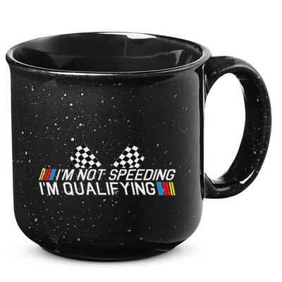 Im Not Speeding Im Qualifying Funny Good Racer 15oz Campfire Ceramic Mug
