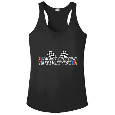 Im Not Speeding Im Qualifying Funny Good Racer Ladies PosiCharge Competitor Racerback Tank