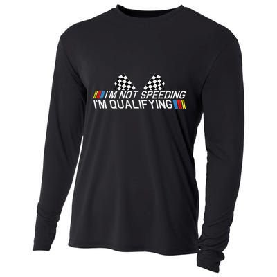 Im Not Speeding Im Qualifying Funny Good Racer Cooling Performance Long Sleeve Crew