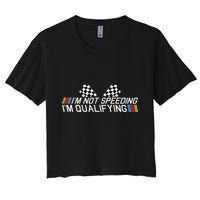 Im Not Speeding Im Qualifying Funny Good Racer Crop Top