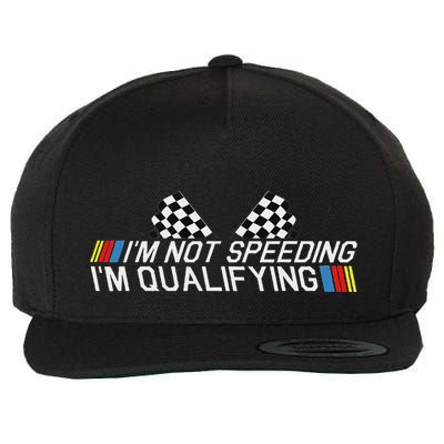Im Not Speeding Im Qualifying Funny Good Racer Wool Snapback Cap