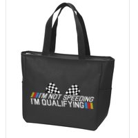 Im Not Speeding Im Qualifying Funny Good Racer Zip Tote Bag