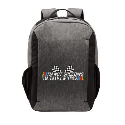 Im Not Speeding Im Qualifying Funny Good Racer Vector Backpack