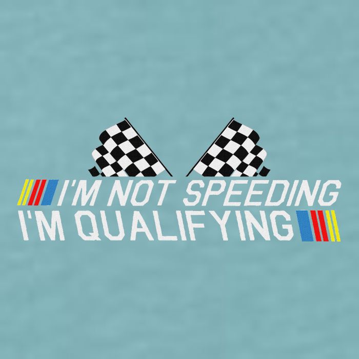Im Not Speeding Im Qualifying Funny Good Racer Sueded Cloud Jersey T-Shirt