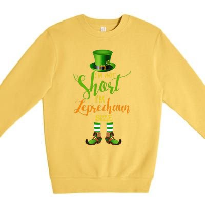 I'm Not Short Leprechaun Size St Patricks Day Funny Premium Crewneck Sweatshirt