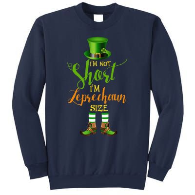 I'm Not Short Leprechaun Size St Patricks Day Funny Sweatshirt