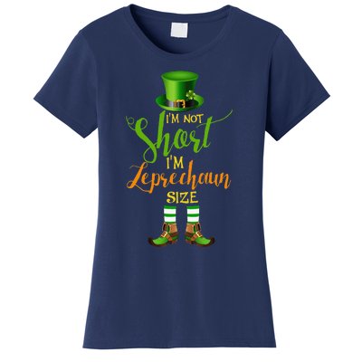 I'm Not Short Leprechaun Size St Patricks Day Funny Women's T-Shirt