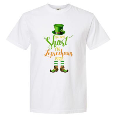 I'm Not Short Leprechaun Size St Patricks Day Funny Garment-Dyed Heavyweight T-Shirt