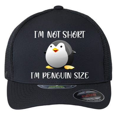 Im Not Short Im Penguin Size Flexfit Unipanel Trucker Cap