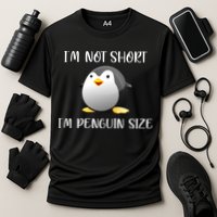 Im Not Short Im Penguin Size Performance Shirt