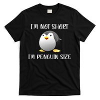 Im Not Short Im Penguin Size T-Shirt
