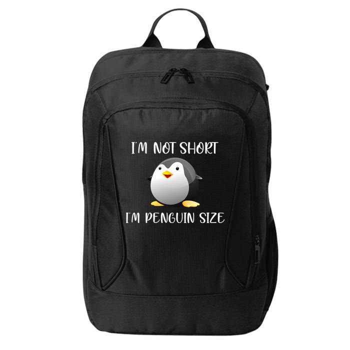Im Not Short Im Penguin Size City Backpack